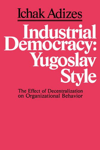 Industrial Democracy: Yugoslav Style - English Edition