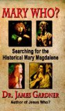 Mary Who? Searching for the Historical Mary Magdalene