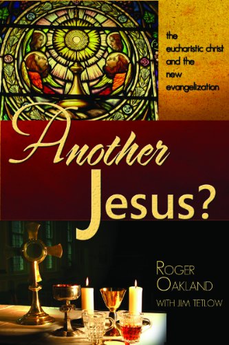 Another Jesus: The eucharist christ and the new evangelization