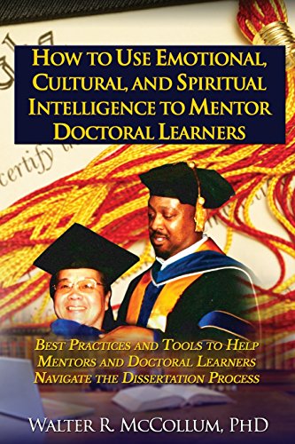 Book Cover How to Use Emotional Intelligence, Cultural Intelligence and Spiritual Intelligence to Mentor Doctoral Learners