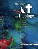 Creating Art from Theology: Expressing Theology Through Different Art Forms - Artist's Guide