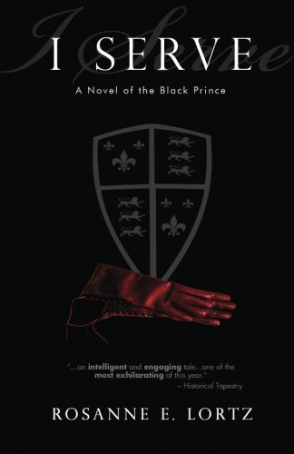 I Serve: A Novel of the Black Prince