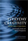 Everyday Creativity and New Views of Human Nature: Psychological, Social, and Spiritual Perspectives