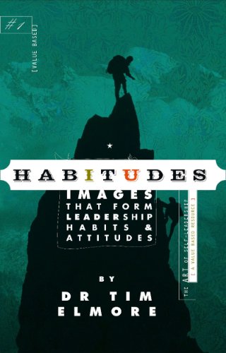 Book Cover Habitudes Book #1: The Art of Self-Leadership [Values-Based] (Habitudes: Images That Form Leadership Habits and Attitudes)