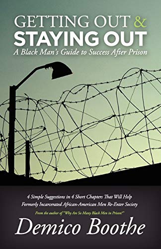 Book Cover Getting Out & Staying Out: A Black Man's Guide to Success After Prison