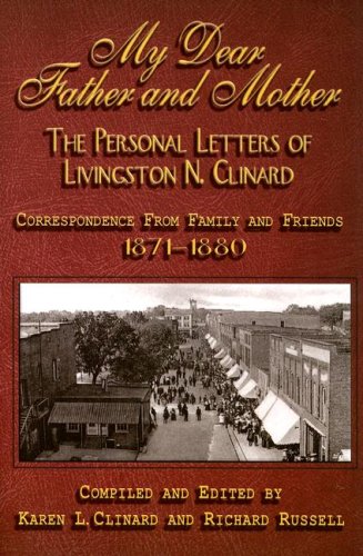 My Dear Father and Mother: The Personal Letters of Livingston N. Clinard