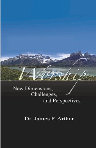 Worship:: New Dimensions, Challenges, Perspectives