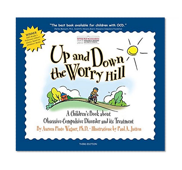 Book Cover Up and Down the Worry Hill: A Children's Book about Obsessive-Compulsive Disorder and its Treatment