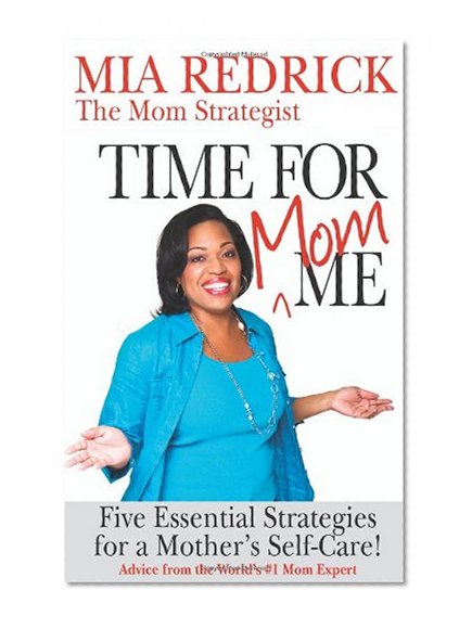 Time for mom-Me: 5 Essential Strategies for A Mother's Self-Care