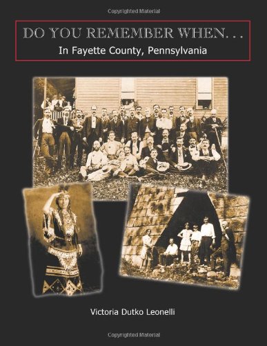 Do You Remember When...In Fayette County, Pennsylvania