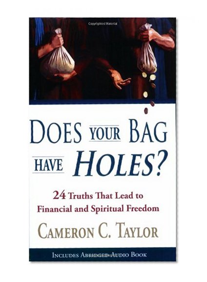Does Your Bag Have Holes? 24 Truths That Lead to Financial and Spiritual Freedom