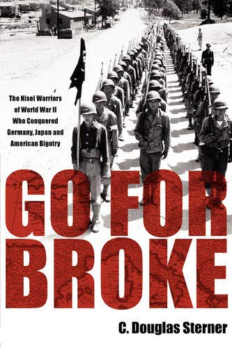 Book Cover Go For Broke: The Nisei Warriors of World War II Who Conquered Germany, Japan, and American Bigotry