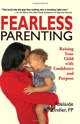 Fearless Parenting: Raising Your Child with Confidence and Purpose