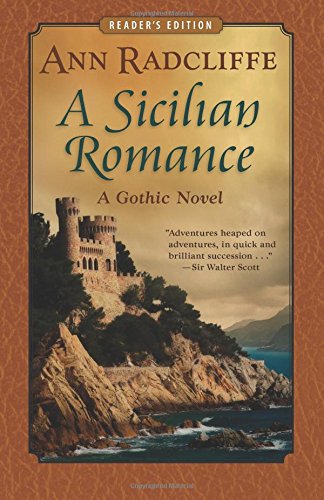 A Sicilian Romance: A Gothic Novel (Reader's Edition)
