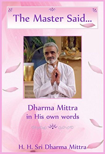 The Master Said; Dharma Mittra in His own words