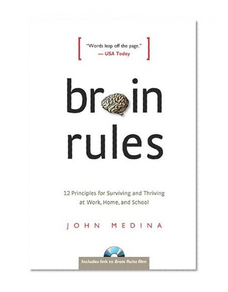 Book Cover Brain Rules: 12 Principles for Surviving and Thriving at Work, Home, and School