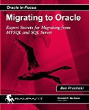 Migrating to Oracle: Expert Secrets for Migrating from MySQL and SQL Server (Oracle In Focus) (Volume 33)
