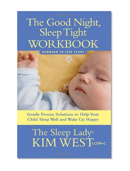 Book Cover Good Night, Sleep Tight Workbook: The Sleep Lady's Gentle Step-by-step Guide for Tired Parents