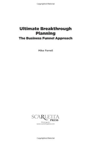 Ultimate Breakthrough Planning: The Business Funnel Approach