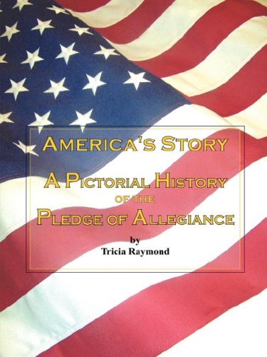 America's Story: A Pictorial History of the Pledge of Allegiance