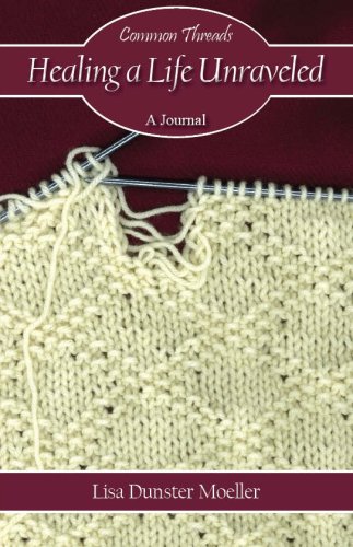 Common Threads Journal: Healing A Life Unraveled