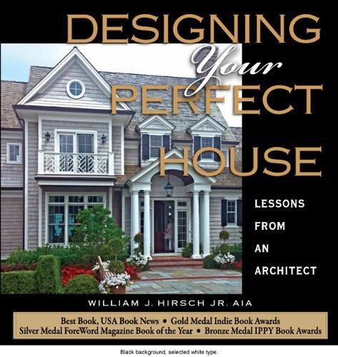 Book Cover Designing Your Perfect House: Lessons from an Architect: Second Edition