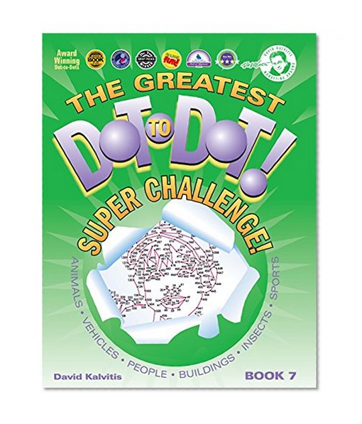 Book Cover The Greatest Dot-to-Dot Super Challenge Book 7 (Greatest Dot to Dot! Super Challenge!)