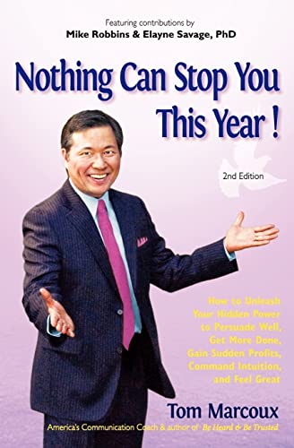 Nothing Can Stop You This Year!: How to Unleash Your Hidden Power to Persuade Well, Get More Done, Gain Sudden Profits, Command Intuition and Feel Great