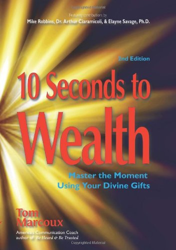 10 Seconds to Wealth: Master the Moment Using Your Divine Gifts