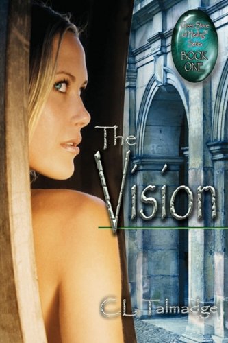 The Vision: Green Stone of Healing Series - Book One