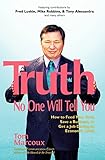 Truth No One Will Tell You: How to Feed Your Soul, Save a Business, or Get a Job During an Economic Crisis