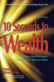 10 Seconds to Wealth: Master the Moment Using Your Divine Gifts