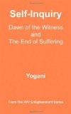 Self-Inquiry - Dawn of the Witness and the End of Suffering (Ayp Enlightenment)