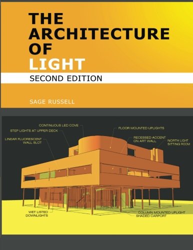 Book Cover The Architecture Of Light (2nd Edition): A textbook of procedures and practices for the Architect, Interior Designer and Lighting Designer.