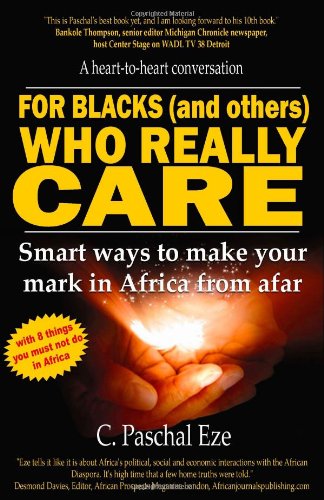 For Blacks (and others) Who Really Care: Smart ways to make your mark in Africa from afar
