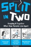 Split In Two: Keeping it Together When Your Parents Live Apart