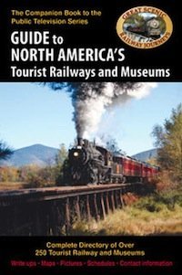 Book Cover Guide to North America's Tourist Railways and Museums (Complete Directory of Over 250 Tourist Railways and Museums)