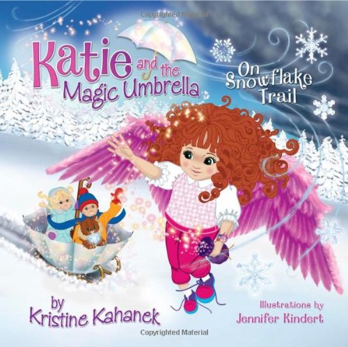Katie and the Magic Umbrella: On Snowflake Trail