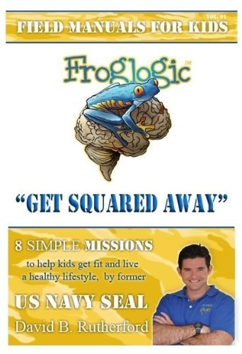 Froglogic Field Manuals for Kids (Get Squared Away, Vol. #1)