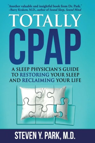 Book Cover Totally CPAP: A Sleep Physician's Guide to Restoring Your Sleep and Reclaiming Your Life