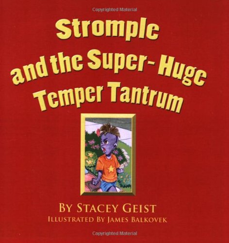 Stromple and the Super-Huge Temper Tantrum
