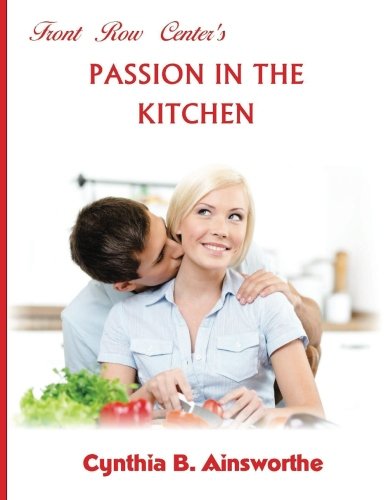 Front Row Center's Passion in the Kitchen (Volume 1)