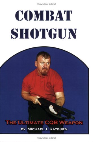 Combat Shotgun: The Ultimate CQB Weapon