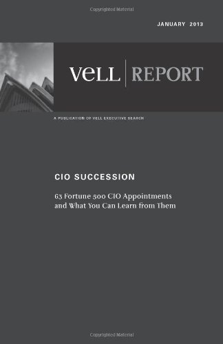CIO Succession: 63 Fortune 500 CIO Appointments and What You Can Learn From Them