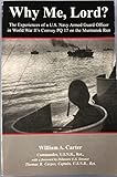 Why Me, Lord?: The Experiences of a U.S. Navy Officer in World War II's Convoy PQ 17 on the Murmansk Run
