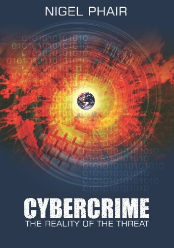 Cybercrime: The Reality of the Threat