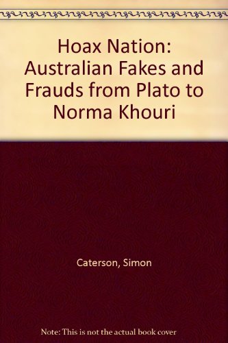 Hoax Nation: Australian Fakes and Frauds from Plato to Norma Khouri
