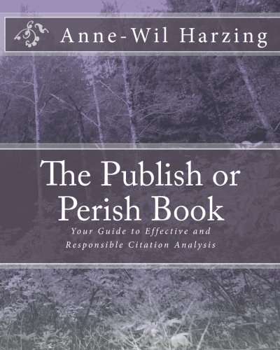 The Publish or Perish Book: Your Guide to Effective and Responsible Citation Analysis (Black & White Edition)