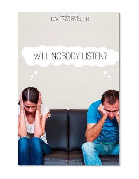Will Nobody Listen?: Proven Methods for the Costly Art of Effective Covflict Resolution.