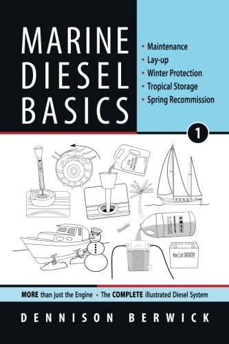 Book Cover Marine Diesel Basics 1: Maintenance, Lay-up, Winter Protection, Tropical Storage, Spring Recommission (Volume 1)